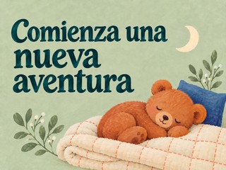Ilustración de un osito dormido sobre una manta crema, con el mensaje «Comienza una nueva aventura»