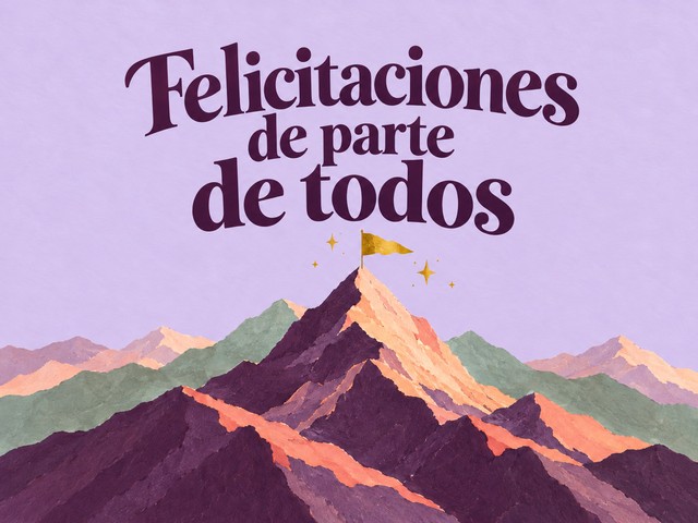 Ilustración de una bandera en la cima de montañas de colores, con el mensaje «Felicitaciones de parte de todos»