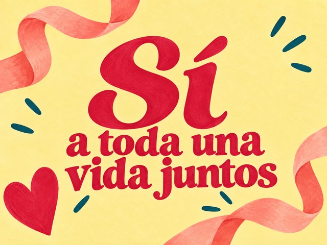 Ilustración de letras frambuesa con cintas coral y un corazón sobre amarillo, con el mensaje «Sí a toda una vida juntos»
